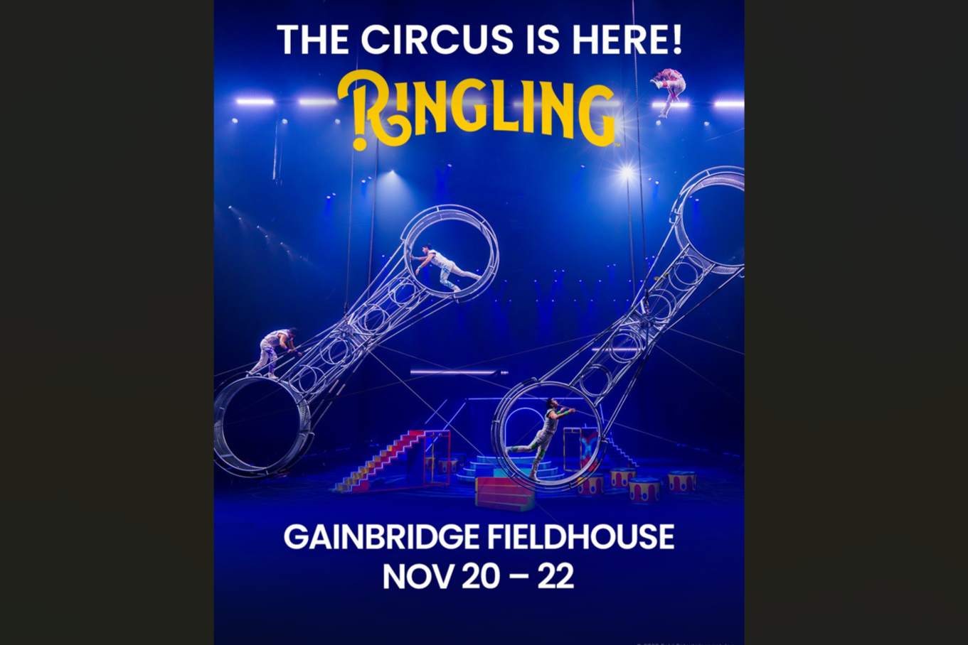 Ringling Bros and Barnum and Baily presents the Greatest Show on Earth, Gainbridge Fieldhouse, Nov. 20–22