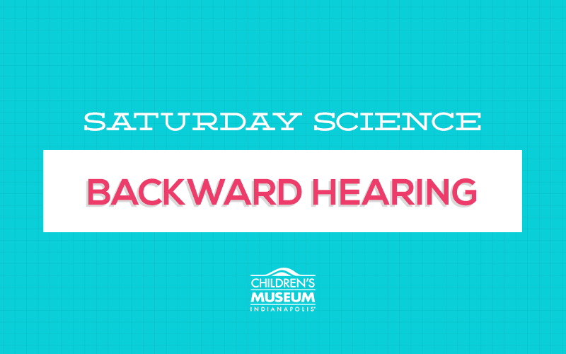 Saturday Science: Backward Hearing
