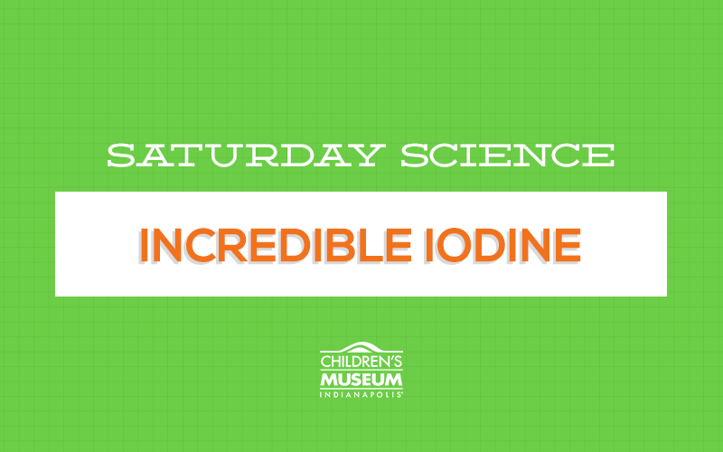 Saturday Science: Incredible Iodine
