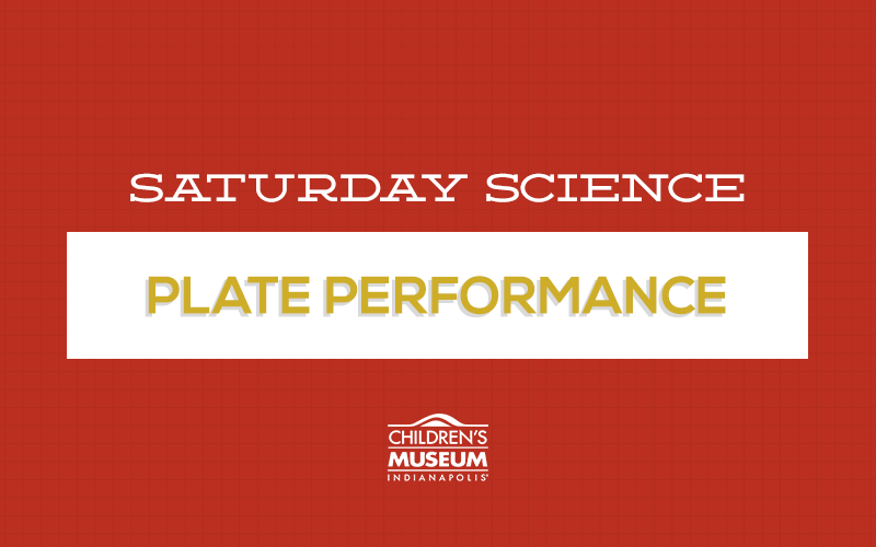 Saturday Science: Plate Performances