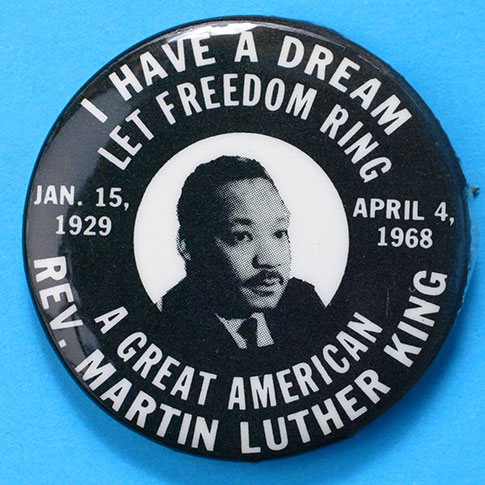 Button commemorating the life and legacy of Dr. Martin Luther King Jr.
