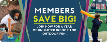 Members save big! Join now for a year of unlimited indoor and outdoor fun. This link takes you to the membership page.